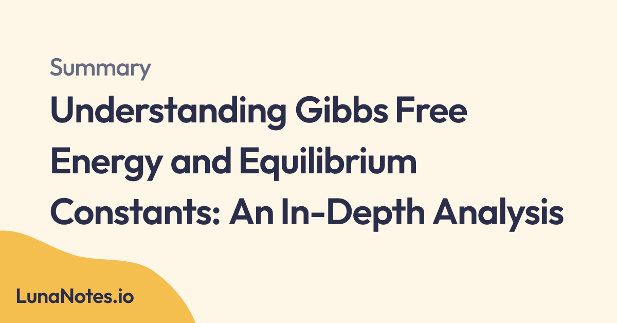 Understanding gibbs free energy and equilibrium constants an in depth