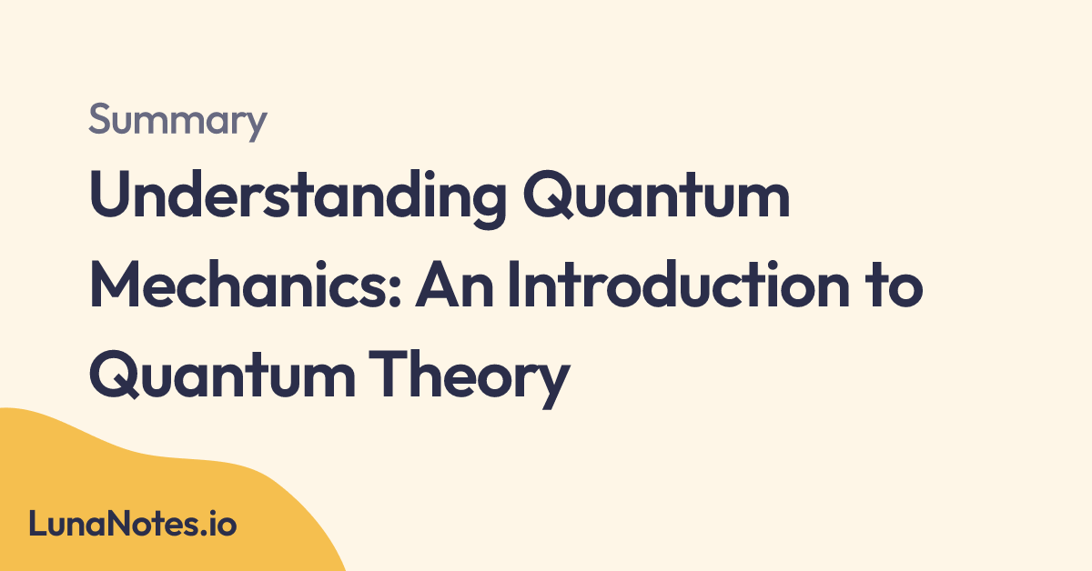 Understanding Quantum Mechanics: An Introduction to Quantum Theory ...